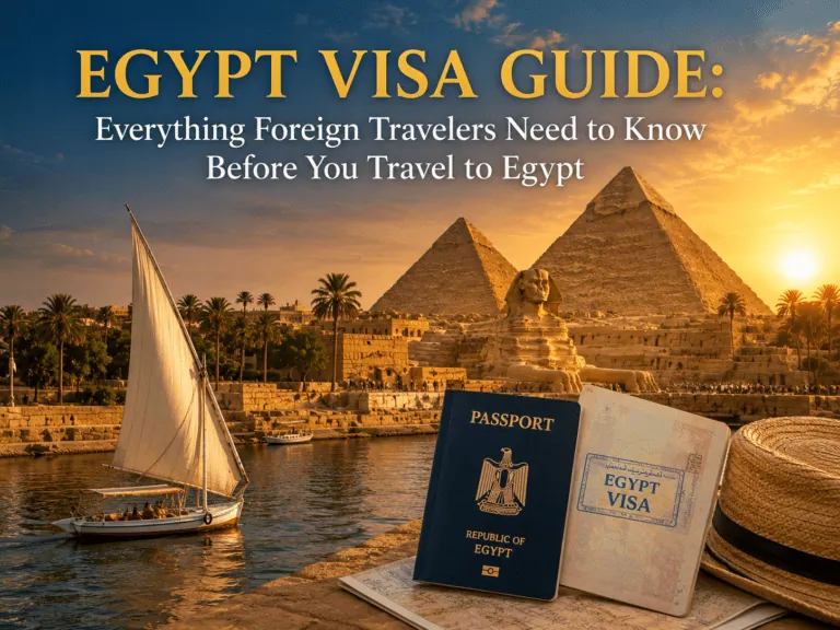 Egypt Visa: Essential Guide for Foreign Tourists 2024
