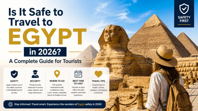 Is it safe to travel to Egypt in 2026? A Complete Guide for Tourists